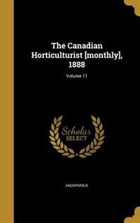 Front cover_The Canadian Horticulturist [monthly], 1888; Volume 11