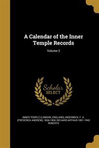 A Calendar of the Inner Temple Records; Volume 2