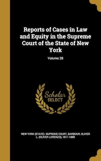 Reports of Cases in Law and Equity in the Supreme Court of the State of New York; Volume 28