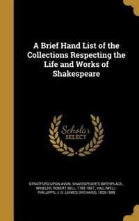 Front cover_A Brief Hand List of the Collections Respecting the Life and Works of Shakespeare