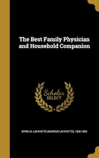 The Best Family Physician and Household Companion