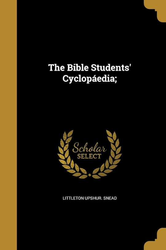 Front cover_The Bible Students' Cyclopáedia;
