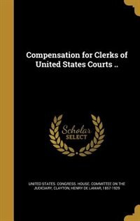 Front cover_Compensation for Clerks of United States Courts ..