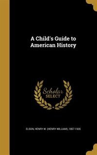 Front cover_A Child's Guide to American History