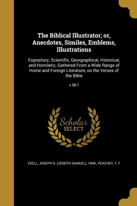 Couverture_The Biblical Illustrator; or, Anecdotes, Similes, Emblems, Illustrations