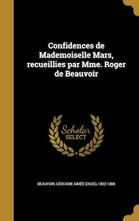 Front cover_Confidences de Mademoiselle Mars, recueillies par Mme. Roger de Beauvoir