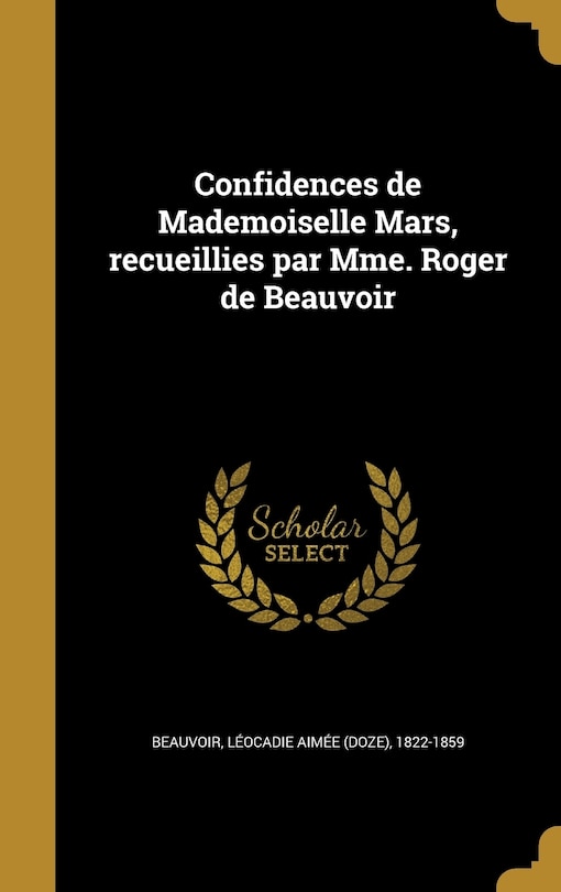 Front cover_Confidences de Mademoiselle Mars, recueillies par Mme. Roger de Beauvoir