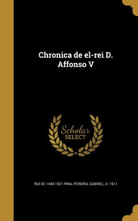 Chronica de el-rei D. Affonso V