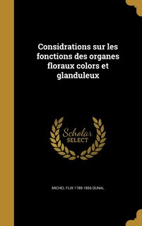 Front cover_Considrations sur les fonctions des organes floraux colors et glanduleux