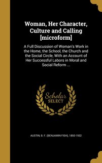 Front cover_Woman, Her Character, Culture and Calling [microform]