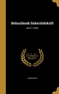 Front cover_Bohusl&auml;nsk fiskeritidskrift; Band 1 (1884)
