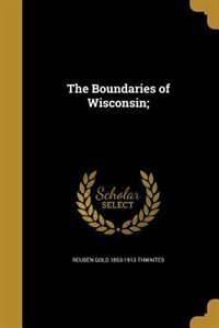 Front cover_The Boundaries of Wisconsin;