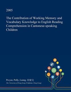 The Contribution of Working Memory and Vocabulary Knowledge to English Reading Comprehension in Cantonese-speaking Children