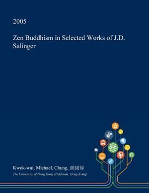 Zen Buddhism in Selected Works of J.D. Salinger