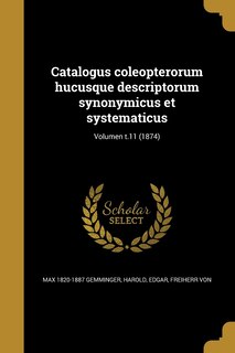 Front cover_Catalogus coleopterorum hucusque descriptorum synonymicus et systematicus; Volumen t.11 (1874)