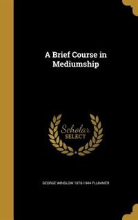Front cover_A Brief Course in Mediumship