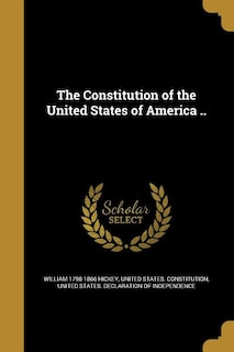 The Constitution of the United States of America ..
