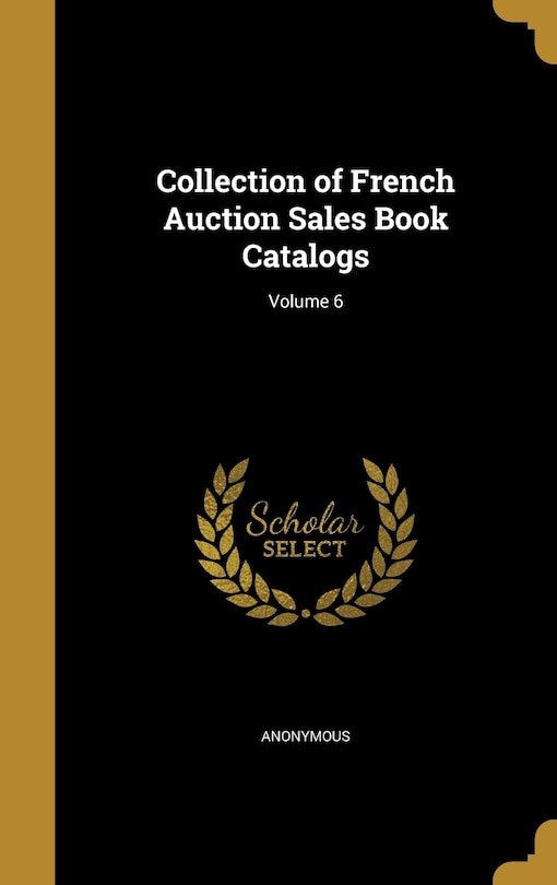 Front cover_Collection of French Auction Sales Book Catalogs; Volume 6