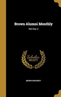 Couverture_Brown Alumni Monthly; Vol. 9 no. 2