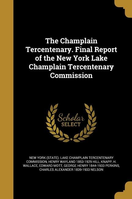 Front cover_The Champlain Tercentenary. Final Report of the New York Lake Champlain Tercentenary Commission