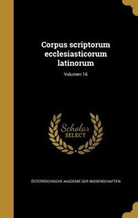 Corpus scriptorum ecclesiasticorum latinorum; Volumen 16
