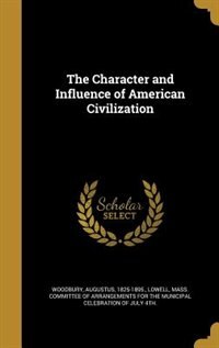 Couverture_The Character and Influence of American Civilization