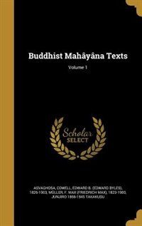 Buddhist Mahâyâna Texts; Volume 1
