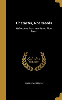 Front cover_Character, Not Creeds