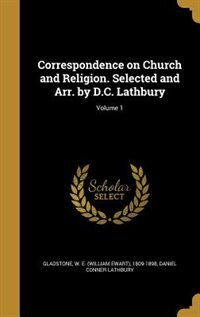 Front cover_Correspondence on Church and Religion. Selected and Arr. by D.C. Lathbury; Volume 1