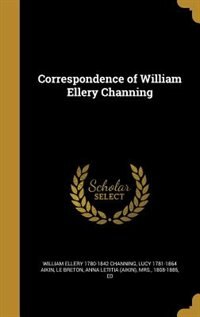 Front cover_Correspondence of William Ellery Channing
