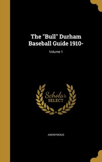 Front cover_The Bull Durham Baseball Guide 1910-; Volume 1