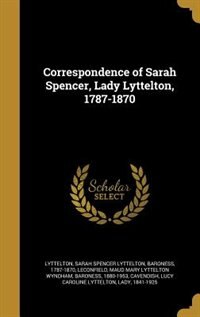 Couverture_Correspondence of Sarah Spencer, Lady Lyttelton, 1787-1870