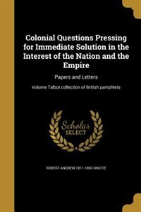 Front cover_Colonial Questions Pressing for Immediate Solution in the Interest of the Nation and the Empire