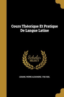 Front cover_Cours Théorique Et Pratique De Langue Latine