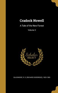 Cradock Nowell: A Tale of the New Forest; Volume 3