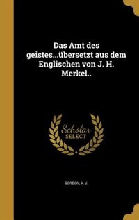Couverture_Das Amt des geistes...übersetzt aus dem Englischen von J. H. Merkel..