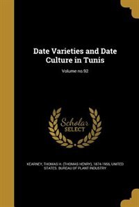 Date Varieties and Date Culture in Tunis; Volume no.92