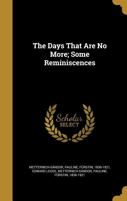 The Days That Are No More; Some Reminiscences