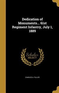 Front cover_Dedication of Monuments... 61st Regiment Infantry, July 1, 1889