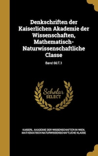 Couverture_Denkschriften der Kaiserlichen Akademie der Wissenschaften, Mathematisch-Naturwissenschaftliche Classe; Band 66