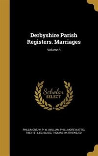 Couverture_Derbyshire Parish Registers. Marriages; Volume 8