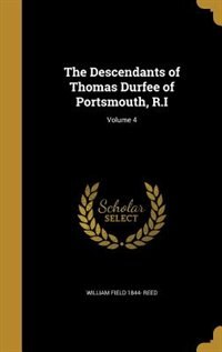Front cover_The Descendants of Thomas Durfee of Portsmouth, R.I; Volume 4