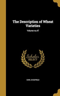 The Description of Wheat Varieties; Volume no.47