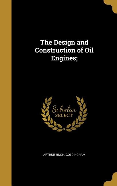 The Design and Construction of Oil Engines;