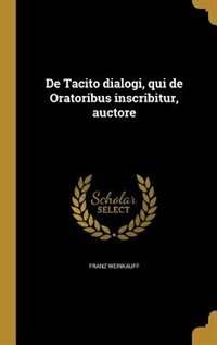 Couverture_De Tacito dialogi, qui de Oratoribus inscribitur, auctore