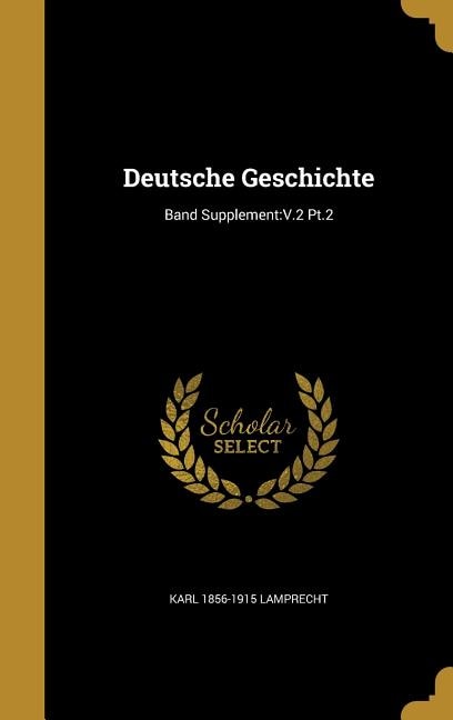 Deutsche Geschichte; Band Supplement: V.2 Pt.2