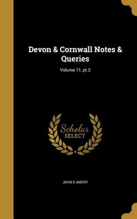 Couverture_Devon & Cornwall Notes & Queries; Volume 11, pt.2