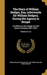 Couverture_The Diary of William Hedges, Esq. (afterwards Sir William Hedges), During His Agency in Bengal