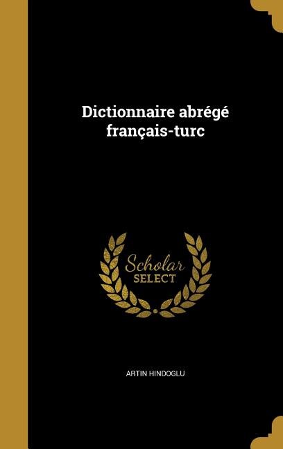 Couverture_Dictionnaire abr&eacute;g&eacute; fran&ccedil;ais-turc