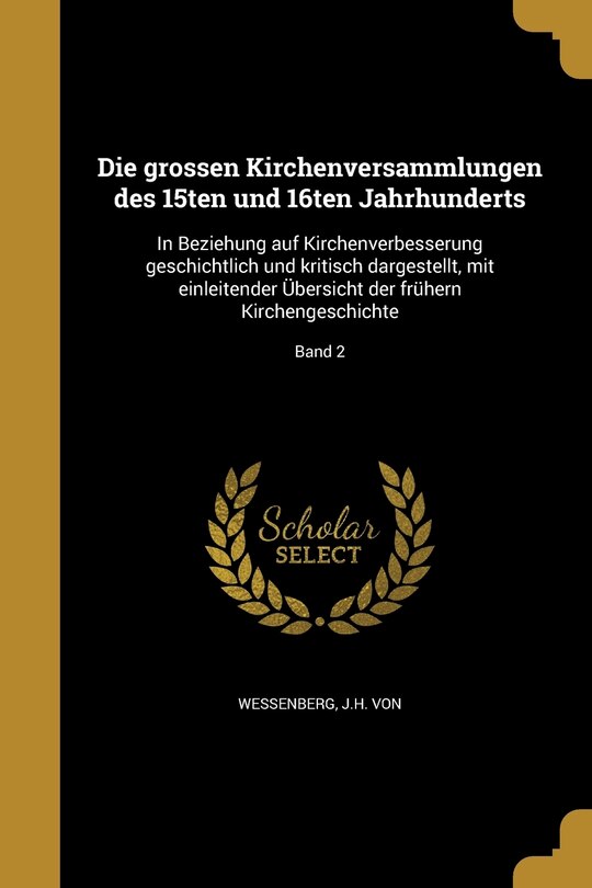Front cover_Die grossen Kirchenversammlungen des 15ten und 16ten Jahrhunderts